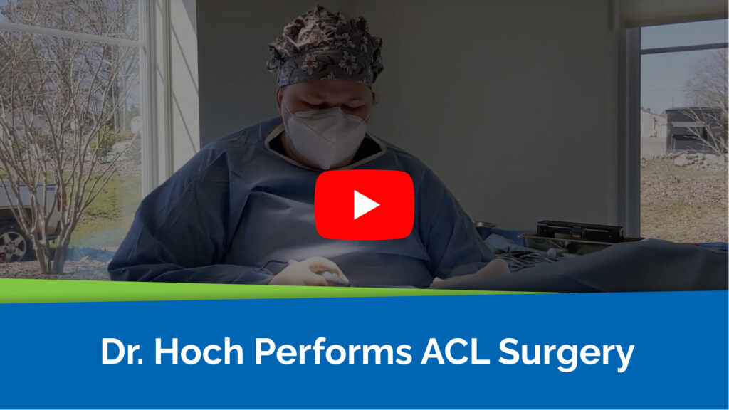 Dr. Hoch Performs ACL Surgery